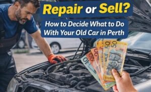 Read more about the article Repair or Sell? How to Decide What to Do With Your Old Car in Perth