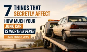 Read more about the article 7 Things That Secretly Affect How Much Your Junk Car Is Worth in Perth — 2026 Insider Guide