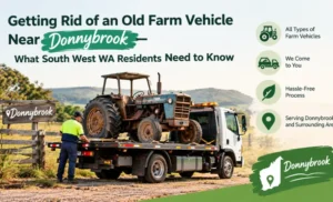 Read more about the article Getting Rid of an Old Farm Vehicle Near Donnybrook — What South West WA Residents Need to Know