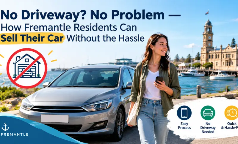 You are currently viewing No Driveway? No Problem — How Fremantle Residents Can Sell Their Car Without the Hassle